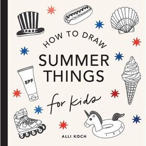 Summer Things: How to Draw Books for Kids Featuring Beach Fun, Summer Camp, Picn